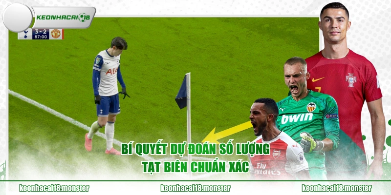 Bí quyết dự đoán số lượng tạt biên chuẩn xác