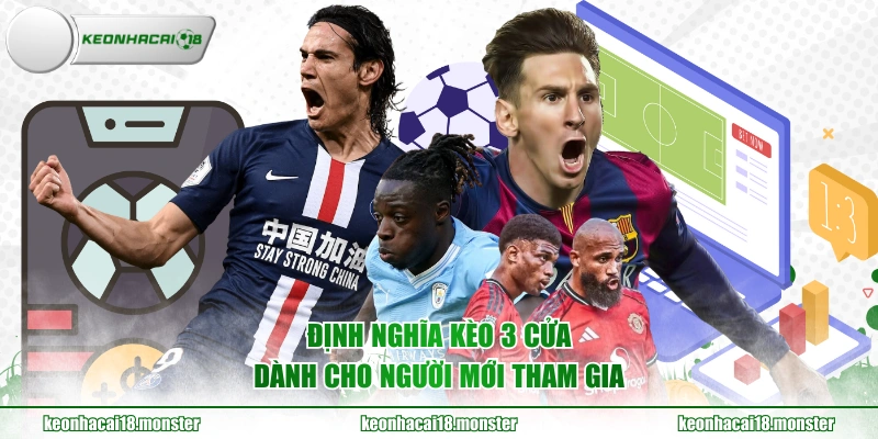 Định nghĩa kèo 3 cửa dành cho người mới tham gia