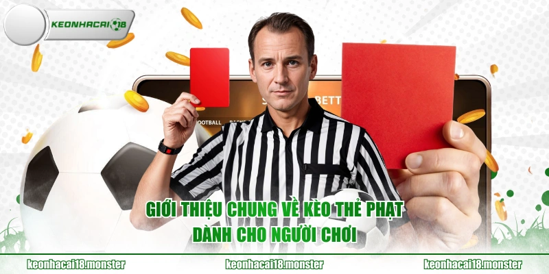 Giới thiệu chung về kèo thẻ phạt dành cho người chơi