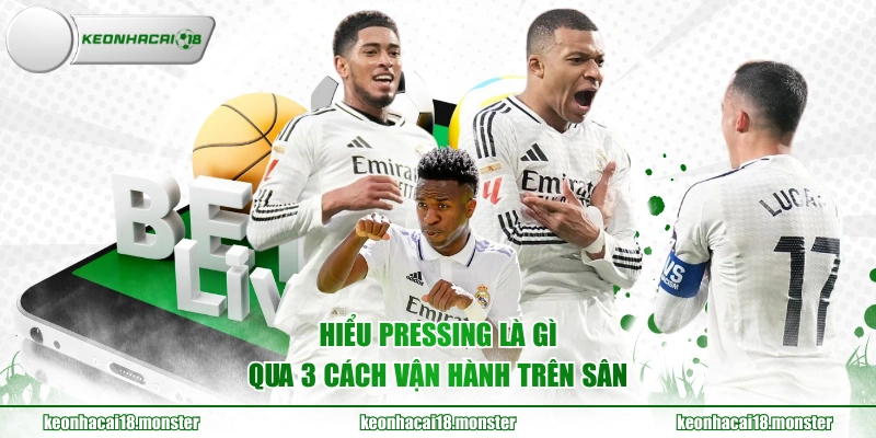Hiểu pressing là gì qua 3 cách vận hành trên sân