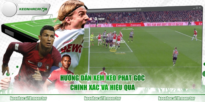 Hướng dẫn xem kèo phạt góc chính xác và hiệu quả