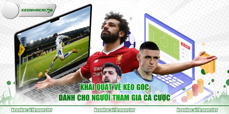 Khái quát về kèo góc dành cho người tham gia cá cược