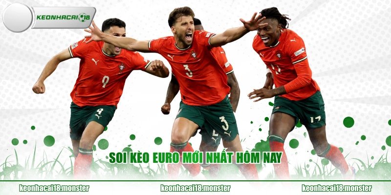 Soi kèo Euro mới nhất hôm nay