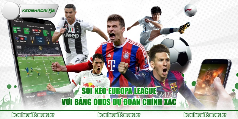 Soi kèo Europa League với bảng odds dự đoán chính xác