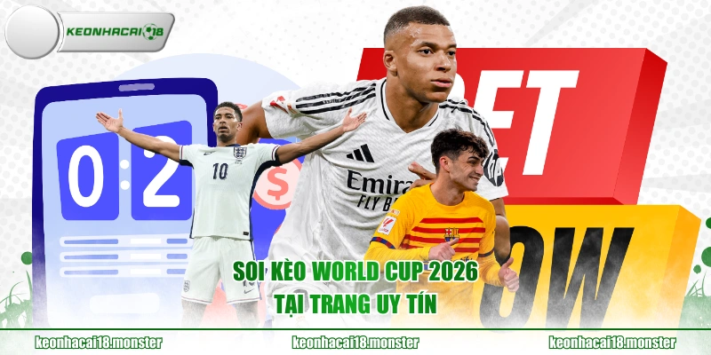 Soi kèo World Cup 2026 tại trang uy tín
