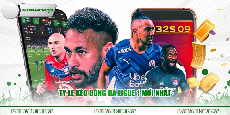 Tỷ lệ kèo bóng đá Ligue 1 mới nhất